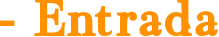 entrada